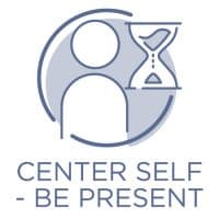 Courage of Change: Center Self - Be Present